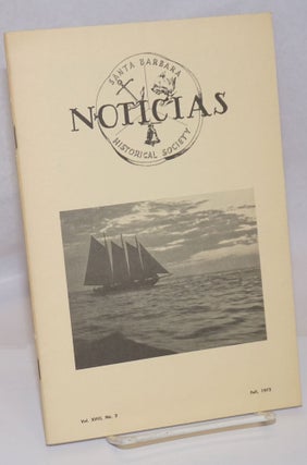 Cat.No: 242650 Noticias: Vol. XVIII No. 3, Fall 1972. Santa Barbara Historical Society
