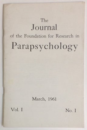 Cat.No: 242662 The Journal of the Foundation for Research in Parapsychology. Vol. 1 no. 1...