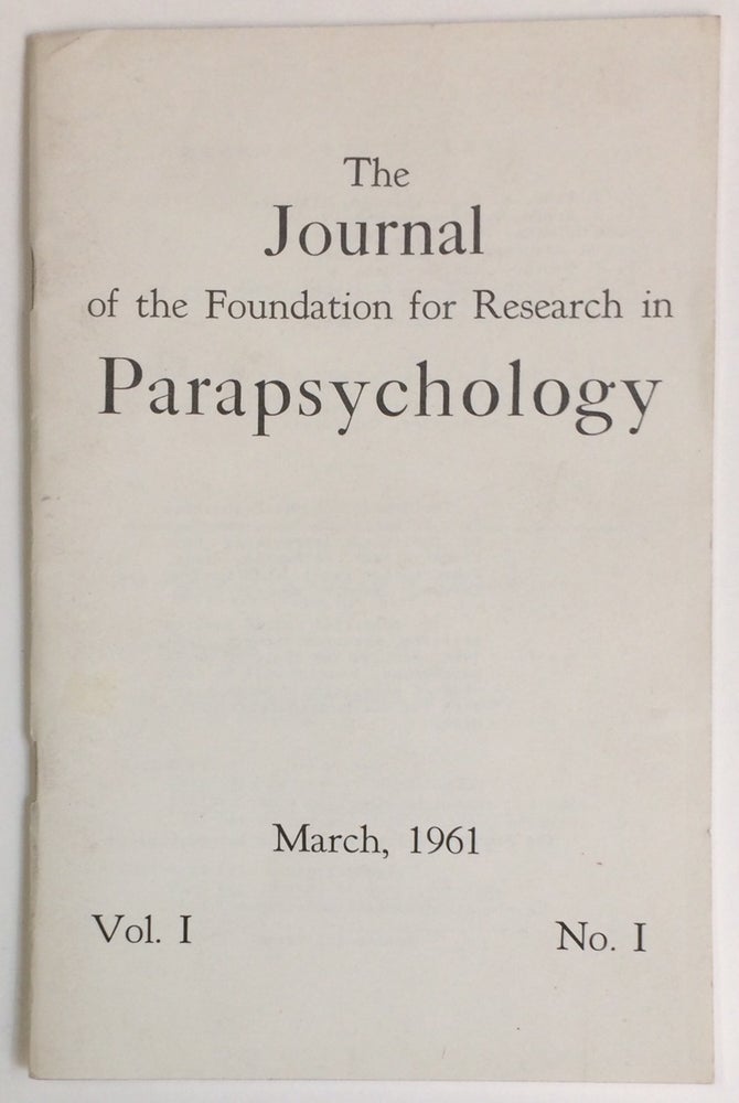Cat.No: 242662 The Journal of the Foundation for Research in Parapsychology. Vol. 1 no. 1 (March 1961)