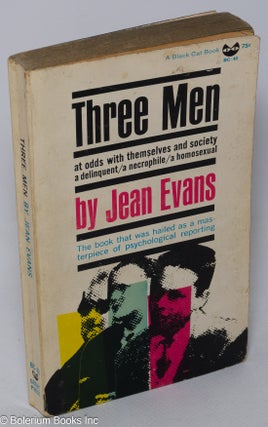 Cat.No: 242708 Three Men: an experiment in the biography of emotion. Jean Evans, Gordon...