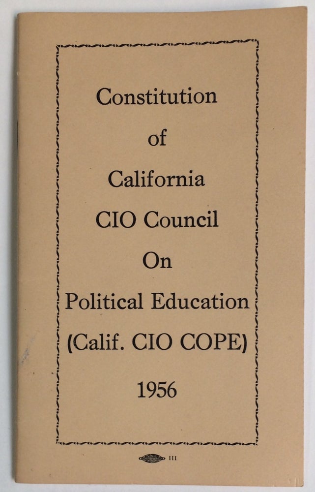 Cat.No: 242742 Constitution of California CIO Council on Political Education (Calif. CIO COPE)