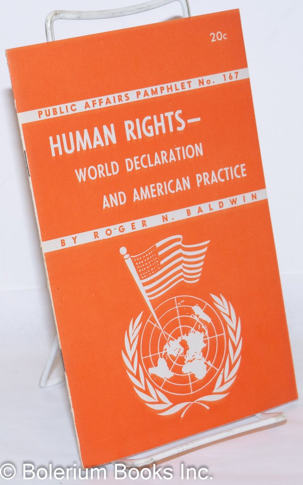 Cat.No: 242756 Human Rights-World Declaration and American Practice. Roger N. Baldwin.