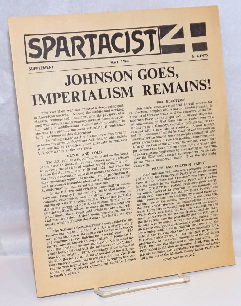 Cat.No: 242813 Johnson Goes, Imperialism Remains! Spartacist supplement, May 1968. Spartacist.