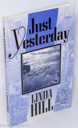 Cat.No: 242982 Just Yesterday a novel. Linda Hill