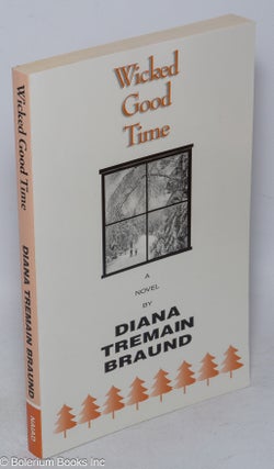 Cat.No: 243001 Wicked Good Time: a novel. Diana Tremain Braund