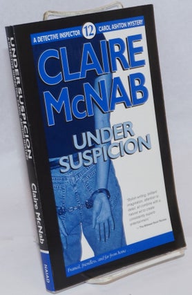 Cat.No: 243055 Under Suspicion a Detective Inspector Carol Ashton Mystery #12. Claire McNab