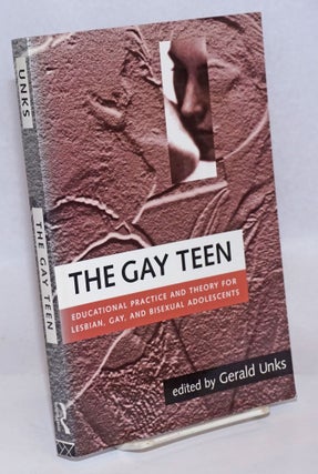 Cat.No: 243080 The Gay Teen: educational practice and theory for lesbian, gay, and...