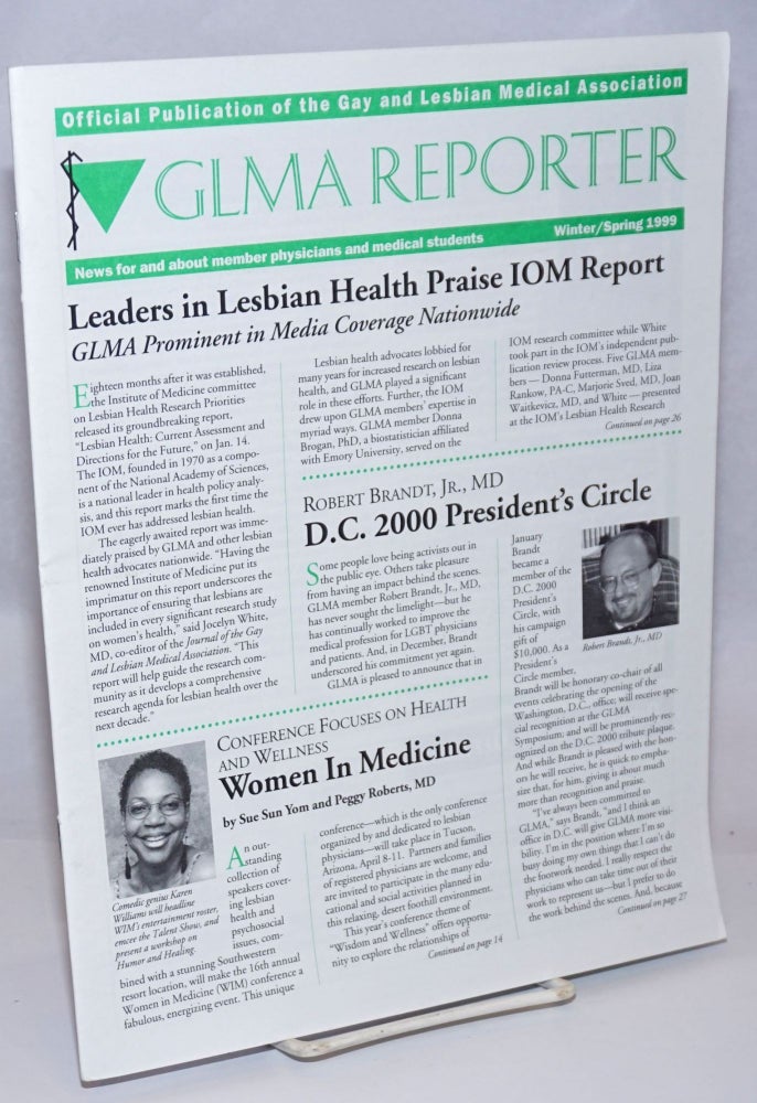 Cat.No: 243191 GLMA Reporter: news for and about member physicians and medical students; Winter/Spring 1999:Leaders in Lesbian Health praise IOM report