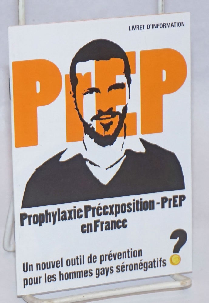 Cat.No: 243199 PrEP: Prophylaxie Preexposition - PrEP en France livret d'information; un nouvel outil de prevention pour les hommes gays seronegatifs