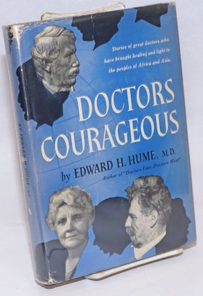 Cat.No: 243257 Doctors Courageous. Edward H. Hume