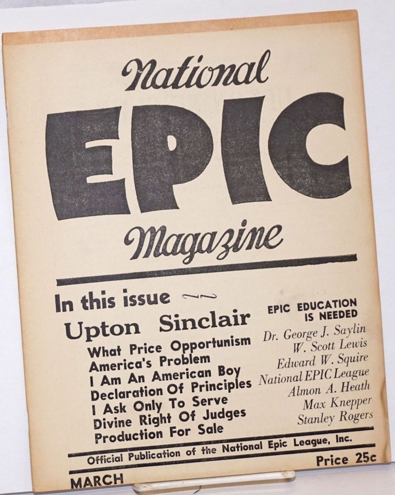 Cat.No: 243402 National Epic Magazine: Official Publication of the National Epic League, Inc.; Vol. 1 No. 1, March 1936. Almon A. Heath, Upton Sinclair, Will Dobson publisher, associate.