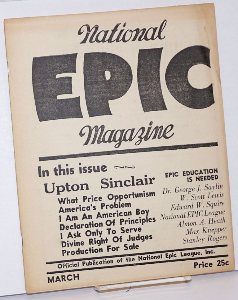 Cat.No: 243404 National Epic Magazine: Official Publication of the National Epic League, Inc.; Vol. 1 No. 1, March 1936. Almon A. Heath, Upton Sinclair, Will Dobson publisher, associate.