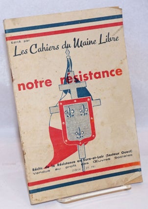 Cat.No: 243413 Notre Resistance; Recits de la Resistance en Eure-et-Loir (Secteur Ouest)....