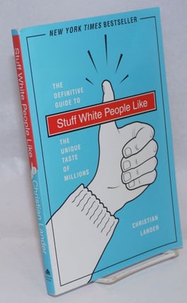 Cat.No: 243451 The Definitive Guide to STUFF WHITE PEOPLE LIKE, the unique taste of...