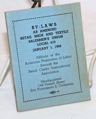 Cat.No: 243524 By-laws, as amended... January 1, 1948. Retail Shoe, Local no. 410 Textile...