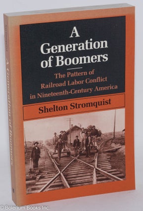 Cat.No: 24362 A generation of Boomers: the pattern of railroad labor conflict in...