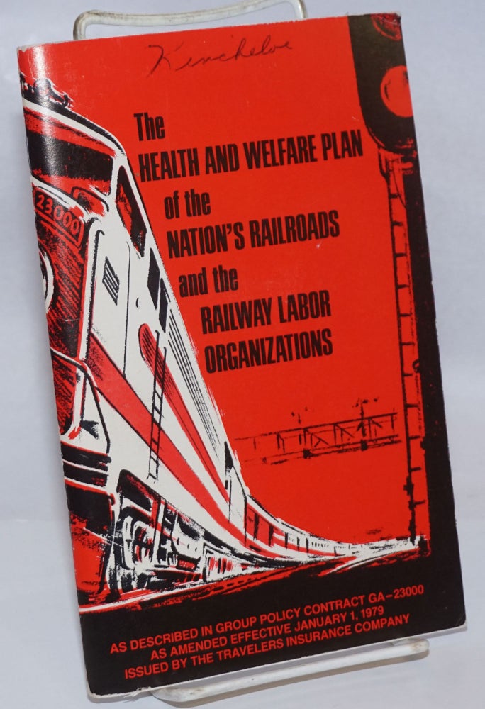 Cat.No: 243637 The Health and welfare plan of the nation's railroads and the railway labor organizations: as described in group policy contract GA-23000 as amended effective January 1, 1979. Travelers Insurance Companies.