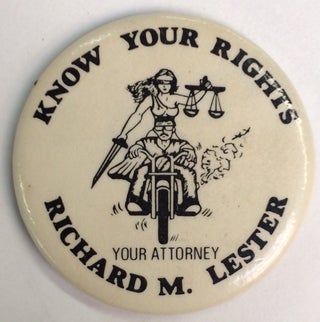 Cat.No: 243652 Know your rights / Your attorney Richard M. Lester [pinback button