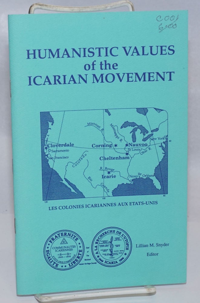 Cat.No: 243671 Humanistic values of the Icarian movement: Proceedings of the Symposium on the "Relevance of the Icarian Movement to Today's world" Lillian M. Snyder.