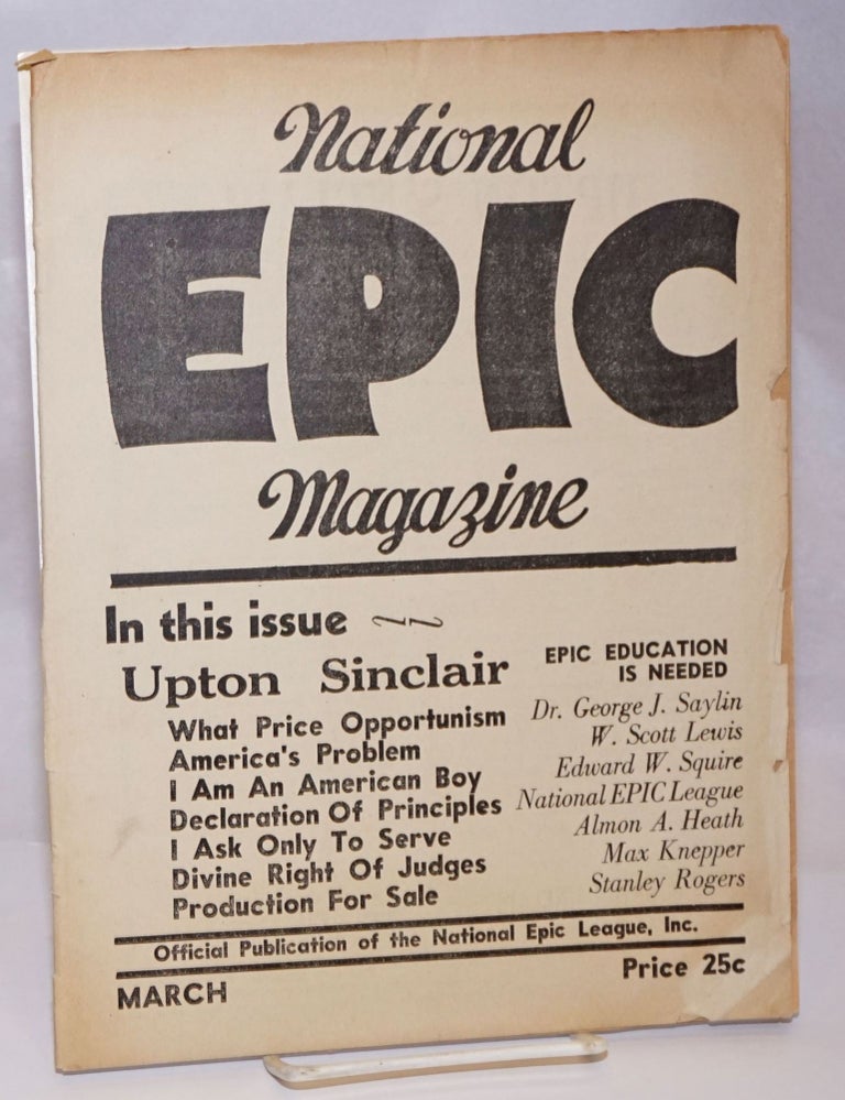 Cat.No: 243738 National Epic Magazine: Official Publication of the National Epic League, Inc.; Vol. 1 No. 1, March 1936. Almon A. Heath, Upton Sinclair, Will Dobson publisher, associate.