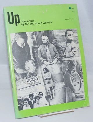 Cat.No: 243772 Up from Under: by, for, and about women; vol. 1, #5, (1973). Susan...