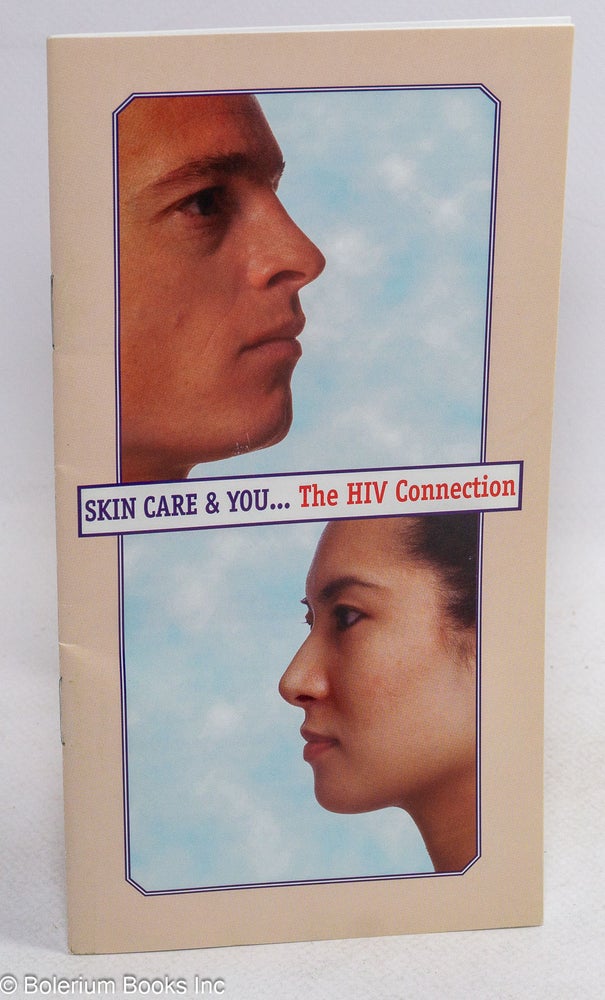 Cat.No: 243794 Skin Care & You...the HIV Connection [brochure]. Marcus A. Conant, MD.