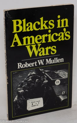 Cat.No: 243823 Blacks in America's wars; the shift in attitudes from the revolutionary...