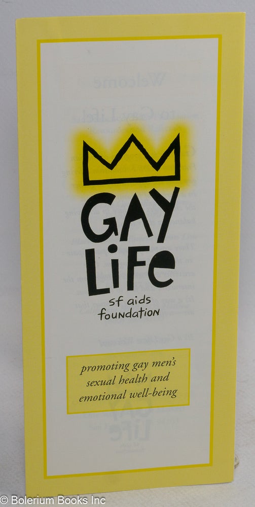 Cat.No: 243937 Gay Life: SF AIDS Foundation promotoing gay men's sexual health and emotional well-being [brochure]