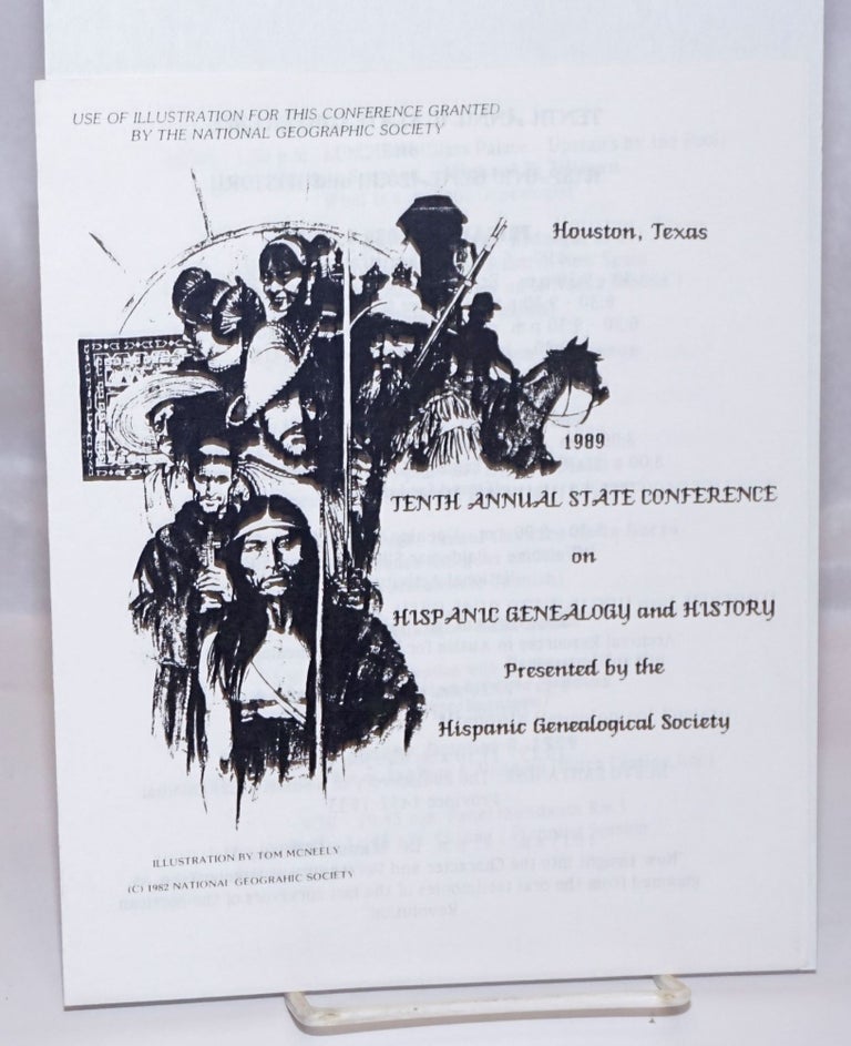 Cat.No: 244086 Tenth Annual State Conference on Hispanic Genealogy & History presented by the Hispanic Genealogical Society, Houston, Texas, 1989 [program]