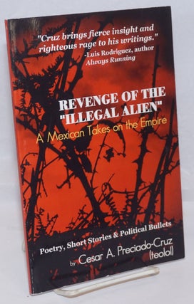 Cat.No: 244115 Revenge of the 'Illegal Alien:' a Mexican takes on the empire. poetry,...