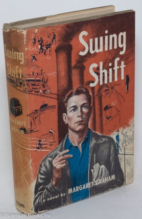 Cat.No: 244200 Swing shift; a novel by Margaret Graham [pseud.]. Grace Lois McDonald, as...