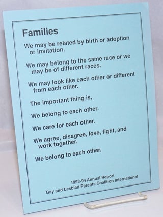 Cat.No: 244232 Families: the 1993-94 Annual Report, Gay and Lesbian Parents Coalition...