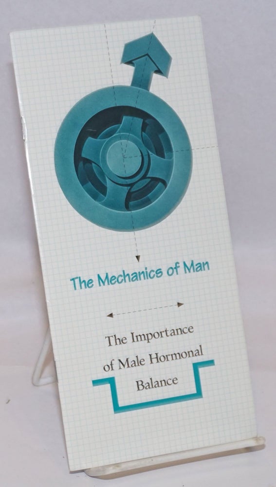 Cat.No: 244301 The Mechanics of Man: the importance of male hormonal balance [brochure]