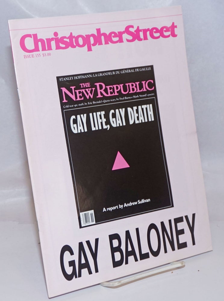 Cat.No: 244377 Christopher Street: vol. 13, #11, January 1991, whole #155; Gay Baloney. Charles L. Ortleb, Bob Satuloff publisher, Andrew Holleran, Quentin Crisp, Hanns Ebenstein.