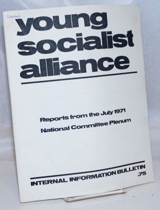Cat.No: 244381 Reports from the July 1971 National Committee Plenum. Internal Information...