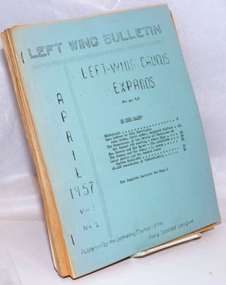Cat.No: 244452 Left wing Bulletin, vol. 1, no. 2 to no. 5, March 1957 to July 1957....