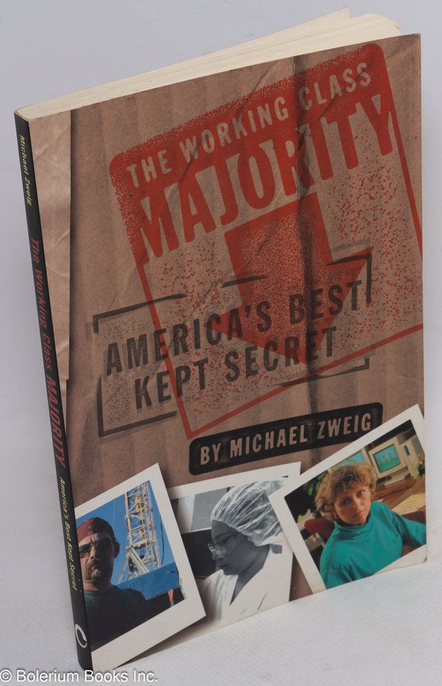 Cat.No: 244458 The working class majority: America's best kept secret. Michael Zweig.