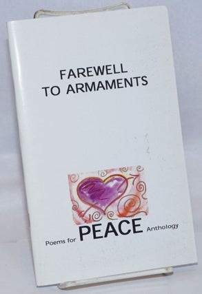 Cat.No: 244510 Farewell to Armaments: poems for peace anthology. Mary Rudge, Ken Peterson...