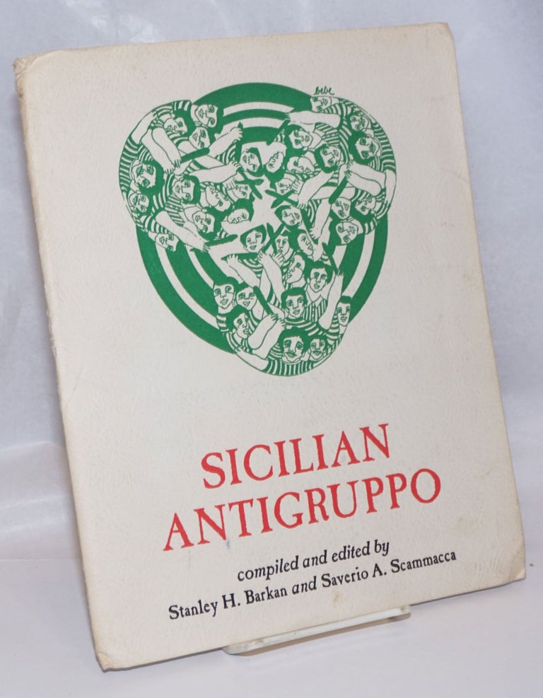 Cat.No: 244511 Sicilian Antigruppo; compiled and edited by Stanley H. Garkan and Saverio A. Scammacca. Stanley H. Barkin, publisher.