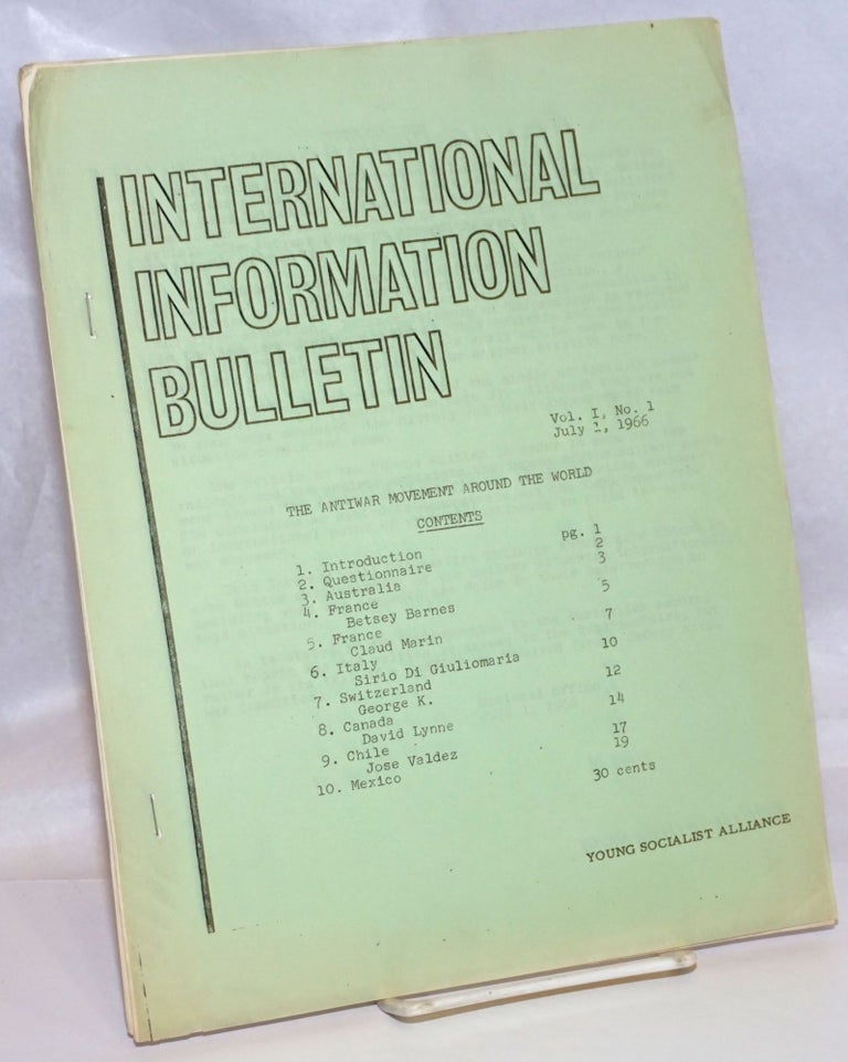 Cat.No: 244550 The antiwar movement around the world. International information bulletin, vol.1, no. 1. (July 1, 1966). Young Socialist Alliance.