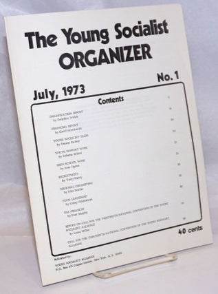 Cat.No: 244555 The Young Socialist Organizer. No. 1, July 1973. Young Socialist Alliance