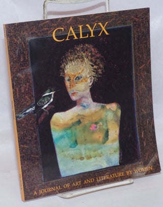 Cat.No: 244599 CALYX: a journal of art and literature by women; vol. 14, no. 2, Winter...