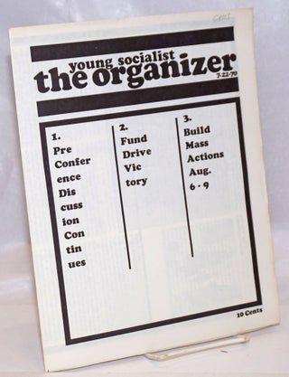 Cat.No: 244630 Young Socialist-The Organizer: Volume 13, No. 9, July 22, 1970. Young...