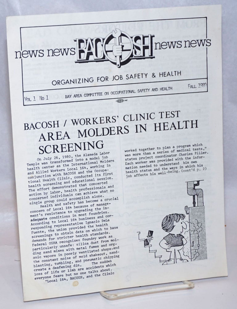 Cat.No: 244673 BACOSH news. Vol. 1 no. 1 (Fall 1980). Bay Area Committee on Occupational Safety and Health.