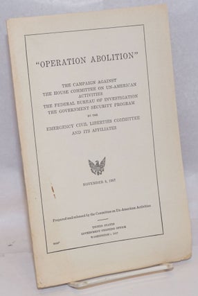 Cat.No: 244694 'Operation Abolition': the campaign against the House Committee on...