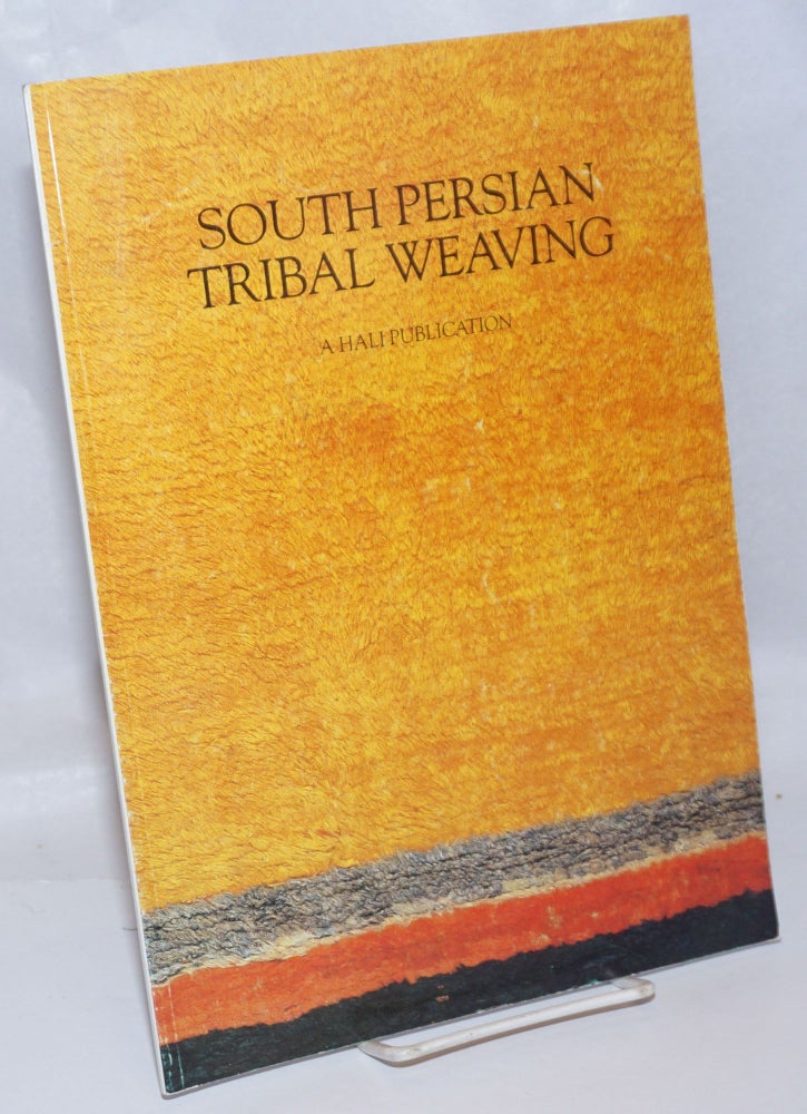 Cat.No: 244723 South Persian Tribal Weaving; A Hali Publication. Reprinted from HALI, The International Journal of Oriental Carpets and Textiles, Volume 5 Number 4 1983. Dennis R. Dodds, contributors, et alia, Parviz Tanavoli, D. W. Martin, James OPie.