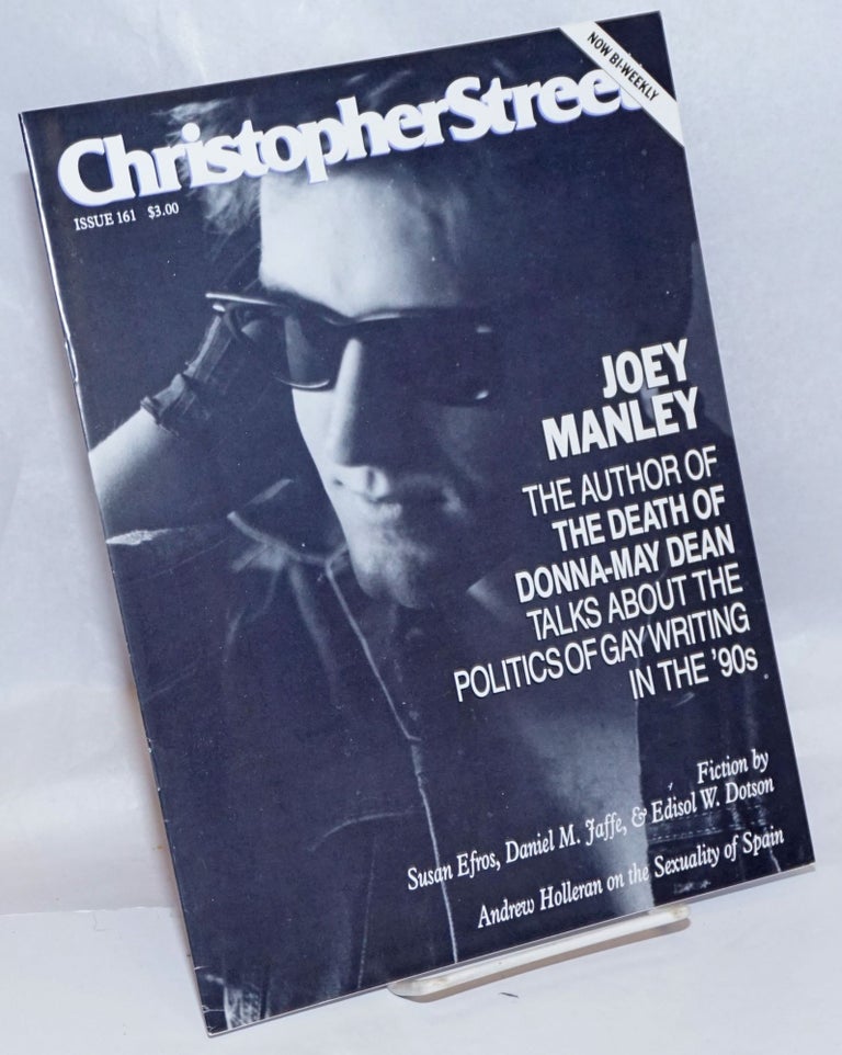 Cat.No: 244739 Christopher Street: vol. 14, #5, July 1991, whole #161; Joey Manley interview/ Now Bi-Weekly. Charles L. Ortleb, Bob Satuloff publisher, Andrew Holleran, Quentin Crisp, Richard L. Smith, Joey Manley.