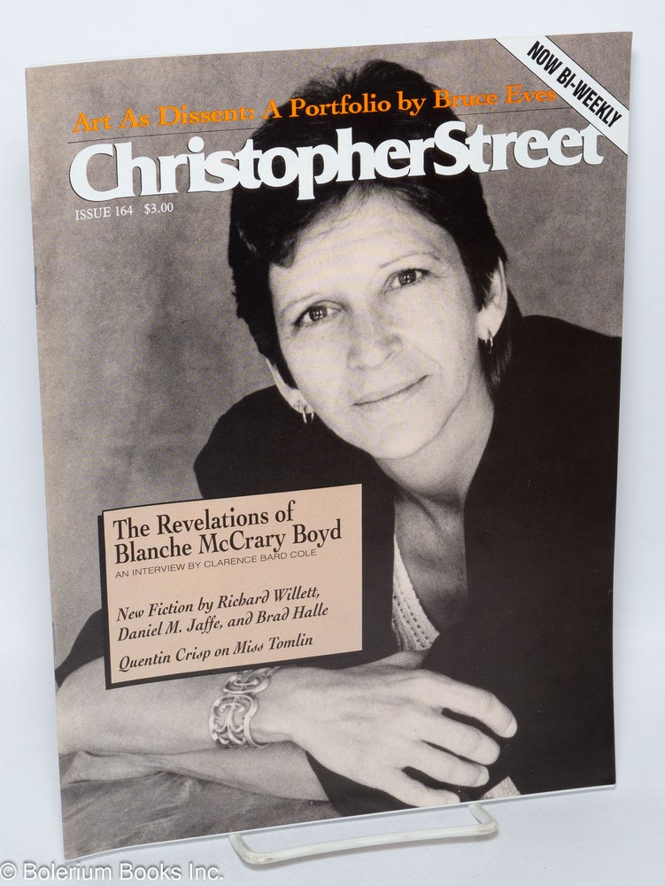 Cat.No: 244751 Christopher Street: vol. 14, #8, October 20 1991, whole #164; The Revelations of Blanche McCrary Boyd. Charles L. Ortleb, Blanche McCrary Boyd publisher, Richard Willett, Clarence Bard Cole.