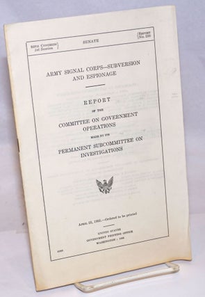 Cat.No: 244790 Army Signal Corps, subversion and espionage; report of the Committee on...