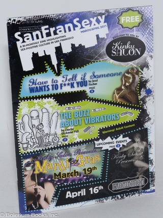 SanFranSexy: a bi-monthly highlighting sex-positive culture in San Francisco; January/February & March/April 2011